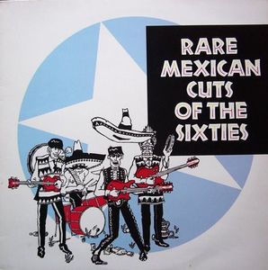 Rare Mexican Cuts Of The Sixties by Various