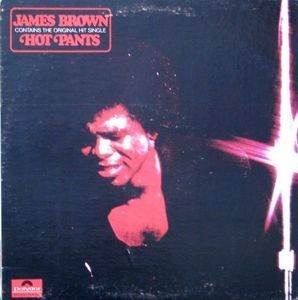 Hot Pants by James Brown