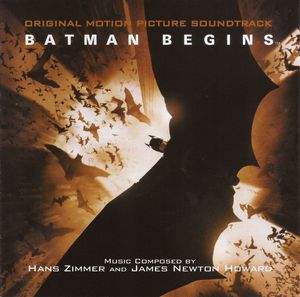 Hans Zimmer And James Newton Howard – Batman Begins: Original Motion Picture Soundtrack