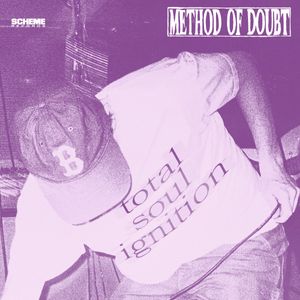 Method Of Doubt – Total Soul Ignition