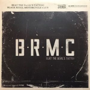 Black Rebel Motorcycle Club – Beat The Devil's Tattoo