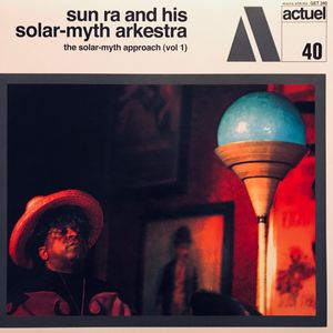 The Sun Ra Arkestra – The Solar-Myth Approach (Vol 1)
