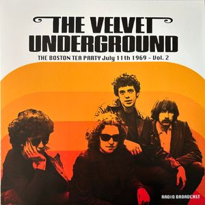 The Velvet Underground – The Boston Tea Party July 11th 1969 - Vol.2
