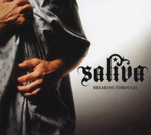 Saliva – Breaking Through