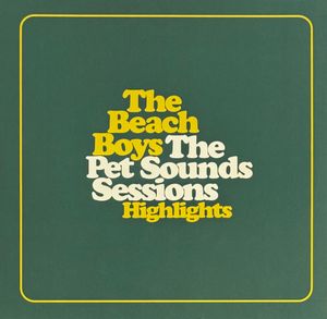 The Pet Sounds Sessions Highlights by The Beach Boys