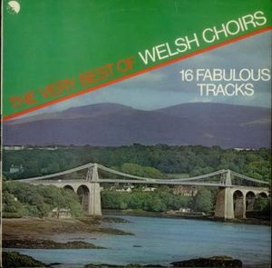 The Very Best Of Welsh Choirs cover