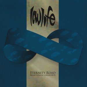 Eternity Road (Reflections Of Lowlife 85-95) by Lowlife (3)
