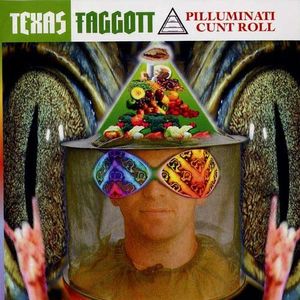 Texas Faggott – Pilluminati Cunt Roll