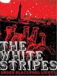 The White Stripes – Under Blackpool Lights