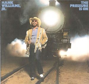 Hank Williams Jr. – The Pressure Is On