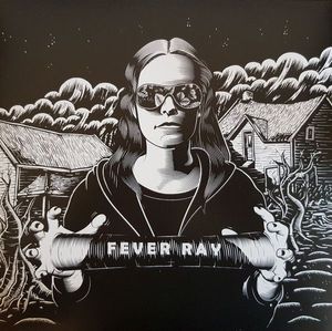 Fever Ray by Fever Ray