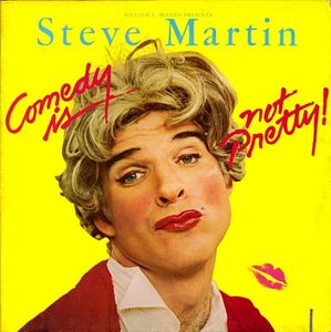 Comedy Is Not Pretty by Steve Martin