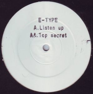 E-Type – Listen Up / Top Secret