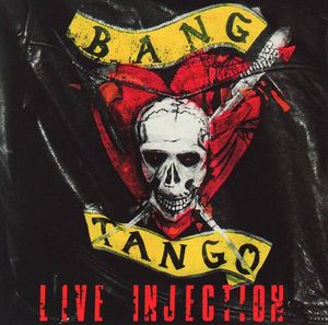Bang Tango – Live Injection