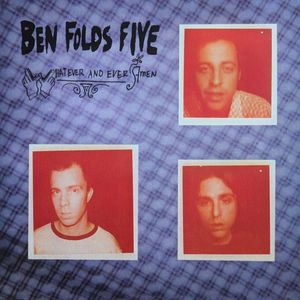 Whatever And Ever Amen by Ben Folds Five