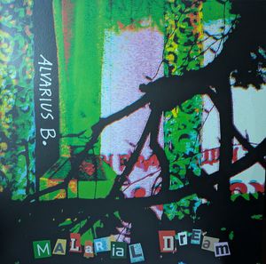 Alvarius B. – Malarial Dream
