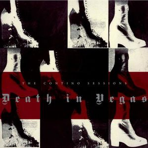 Death In Vegas – The Contino Sessions
