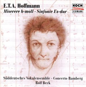 E.T.A. Hoffmann - Süddeutsches Vokalensemble • Concerto Bamberg • Rolf Beck – Miserere B-moll / Sinfonie Es-dur