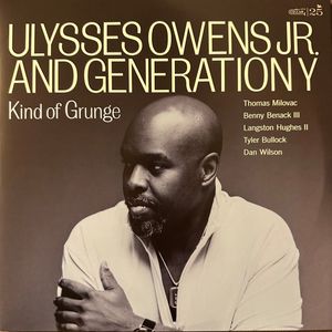 Ulysses Owens Jr. And Generation Y – Kind Of Grunge
