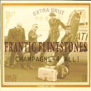 Champagne 4 All ! by Frantic Flintstones