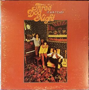 Three Dog Night – It Ain't Easy