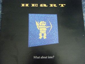 Heart – What About Love?