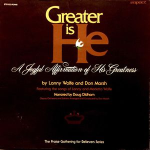 Lanny Wolfe, Don Marsh, Doug Oldham, Dallas Holm, Ben Speer – Greater Is He