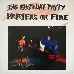 The Birthday Party – Prayers On Fire
