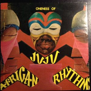 Oneness Of Juju – African Rhythms