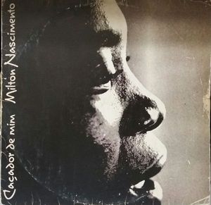 Caçador De Mim by Milton Nascimento