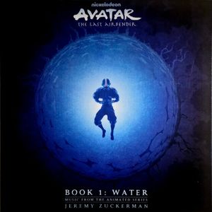 Jeremy Zuckerman - Avatar: The Last Airbender - Book 1: Water (Music From The Animated Series) cover