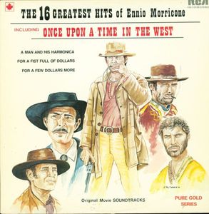 Ennio Morricone – The 16 Greatest Hits Of Ennio Morricone (Including Once Upon A Time In The West)