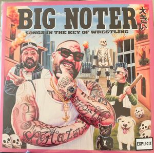 Big Noter – Songs In The Key Of Wrestling