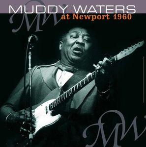 At Newport 1960 by Muddy Waters