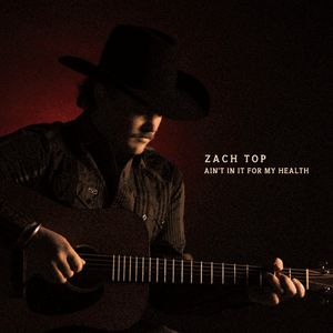 Ain’t In It For My Health by Zach Top