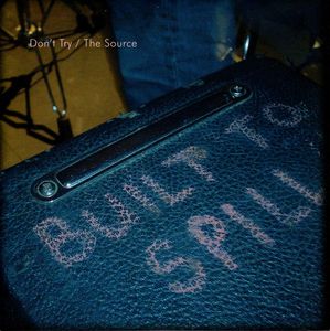 Don't Try / The Source by Built To Spill Don't Try / The Source by Built To Spill