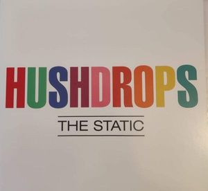 Hushdrops – The Static