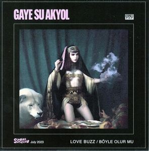 Gaye Su Akyol – Love Buzz b/w Böyle Olur Mu