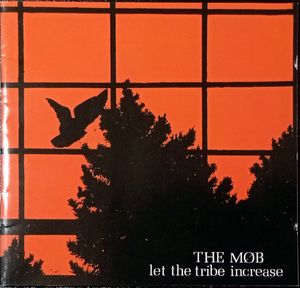 The Mob – Let The Tribe Increase