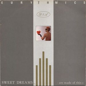 Sweet Dreams Are Made Of This by Eurythmics