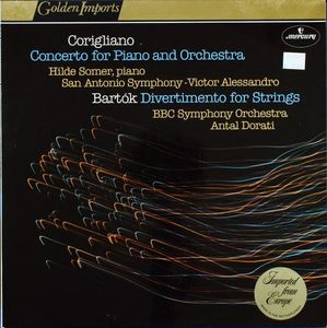 John Corigliano - Hilde Somer, San Antonio Symphony Orchestra, Victor Alessandro / Béla Bartók - BBC Symphony Orchestra, Antal Dorati – Concerto For Piano / Divertimento For Strings