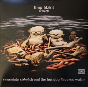 Chocolate Starfish And The Hot Dog Flavored Water by Limp Bizkit