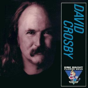 David Crosby – King Biscuit Flower Hour Presents