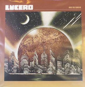Lucero – When You Found Me