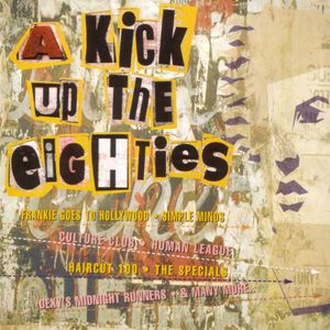A Kick Up The Eighties by Various A Kick Up The Eighties by Various