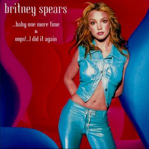 Britney Spears – …Baby One More Time / Oops!…I Did It Again