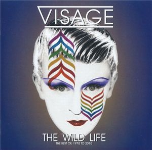 Visage – The Wild Life (The Best Of, 1978 To 2015)