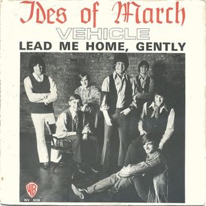 The Ides Of March – Vehicle / Lead Me Home, Gently