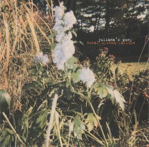 Juliana Hatfield – Juliana's Pony: Total System Failure