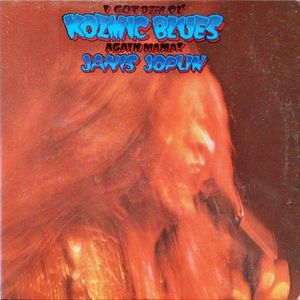 Janis Joplin – I Got Dem Ol' Kozmic Blues Again Mama!